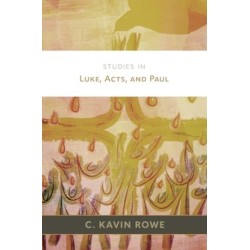 Studies in Luke, Acts, and Paul