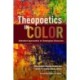 Theopoetics in Color: Embodied Approaches in Theological Discourse