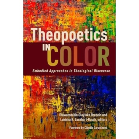 Theopoetics in Color: Embodied Approaches in Theological Discourse