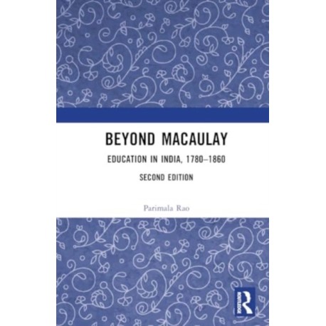 Beyond Macaulay: Education in India, 1780–1860