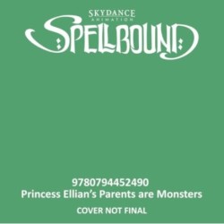 Spellbound: Princess Ellian's Parents are Monsters