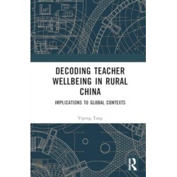 Decoding Teacher Well-being in Rural China: Implications to Global Contexts