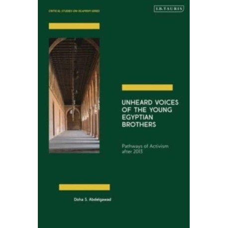 Unheard Voices of the Young Egyptian Brothers: Pathways of Activism after 2013