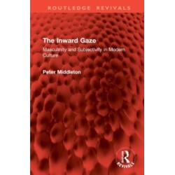 The Inward Gaze: Masculinity and Subjectivity in Modern Culture