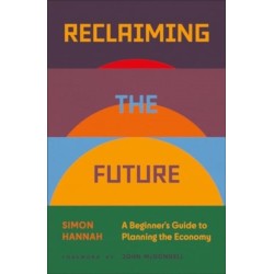 Reclaiming the Future: A Beginner's Guide to Planning the Economy