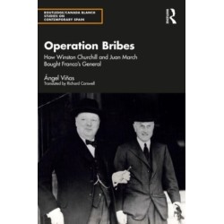 Operation Bribes: How Winston Churchill and Juan March Bought Franco’s Generals