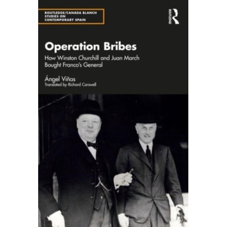 Operation Bribes: How Winston Churchill and Juan March Bought Franco’s Generals