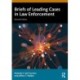 Briefs of Leading Cases in Law Enforcement