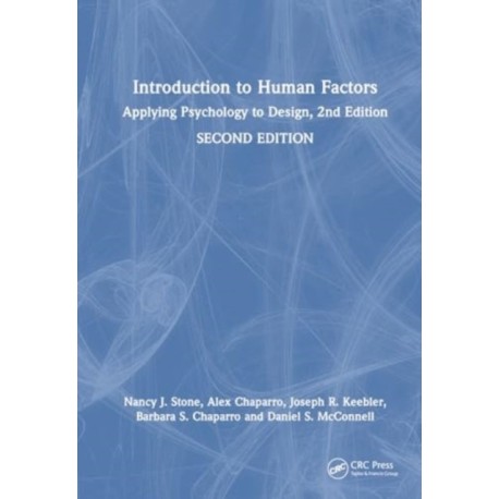 Introduction to Human Factors: Applying Psychology to Design, Second Edition