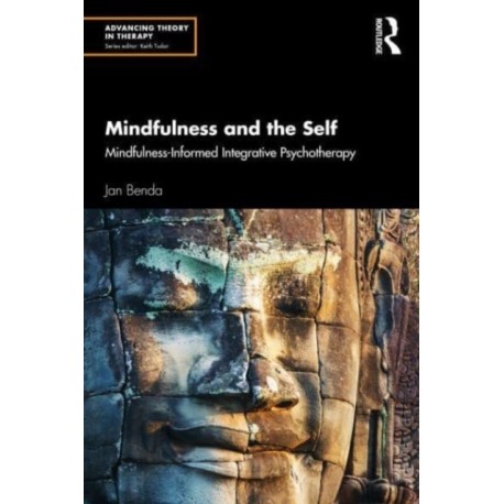 Mindfulness and the Self: Mindfulness-Informed Integrative Psychotherapy
