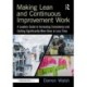 Making Lean and Continuous Improvement Work: A Leaders Guide to Increasing Consistency and Getting Significantly More Done in Less Time