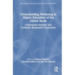 Understanding Wellbeing in Higher Education of the Global South: Contextually Sensitive and Culturally Responsive Perspectives