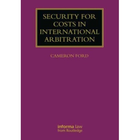 Security for Costs in International Arbitration