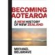 A Becoming Aotearoa: A new history of New Zealand