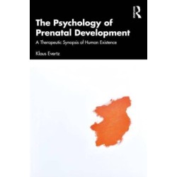 The Psychology of Prenatal Development: A Therapeutic Synopsis of Human Existence