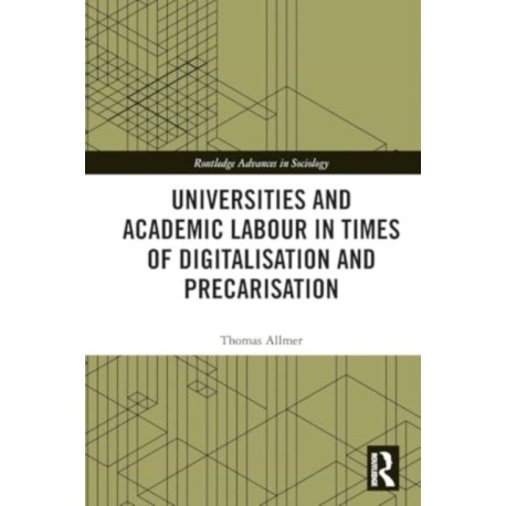 Universities and Academic Labour in Times of Digitalisation and Precarisation