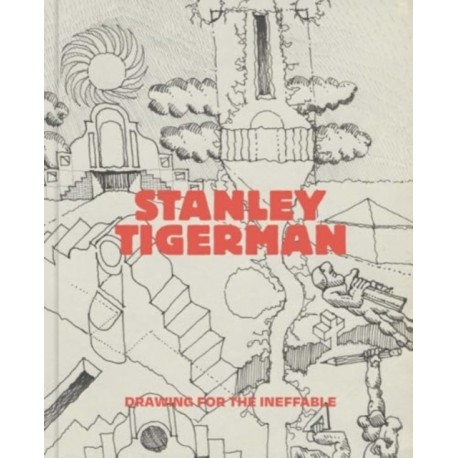 Stanley Tigerman: Drawing on the Ineffable