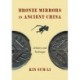 Bronze Mirrors in Ancient China: Artistry and Technique