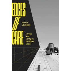 Edges of Care: Living and Dying in No Man’s Land