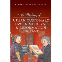 The Making of Urban Customary Law in Medieval and Reformation England