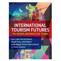 International Tourism Futures: The Drivers and Impacts of Change