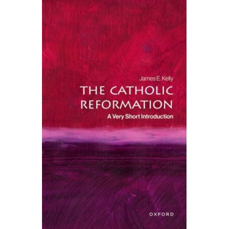 The Catholic Reformation: A Very Short Introduction