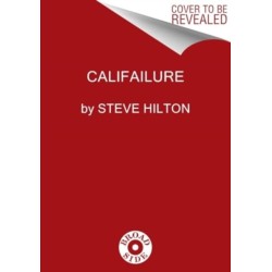Califailure: Reversing the Ruin of America's Worst-Run State
