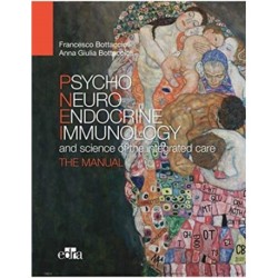 Psyco Neuro Endocrine Immunology and the science of the integrated care - The manual