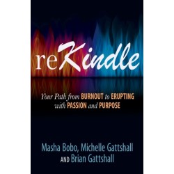 reKindle: Your Path from Burnout to Erupting with Passion and Purpose
