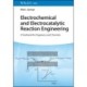 Electrochemical and Electrocatalytic Reaction Engineering – A Textbook for Engineers and Chemists: A Textbook for Engineers and Chemists