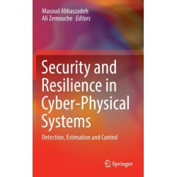 Security and Resilience in Cyber-Physical Systems: Detection, Estimation and Control