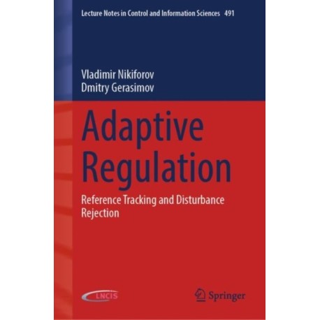 Adaptive Regulation: Reference Tracking and Disturbance Rejection