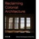 Reclaiming Colonial Architecture