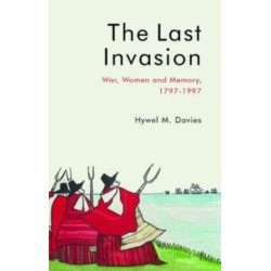 The Last Invasion: War, Women and Memory, 1797-1997