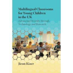 Multilingual Classrooms for Young Children in the UK: Advancing Diversity through Technology and Research
