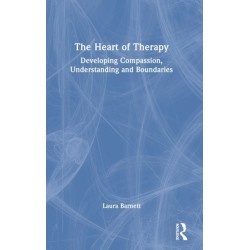 The Heart of Therapy: Developing Compassion, Understanding and Boundaries
