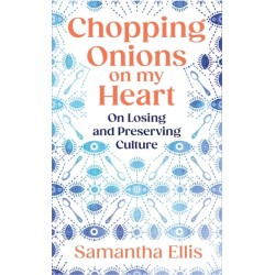 Chopping Onions on My Heart: On Losing and Preserving Culture