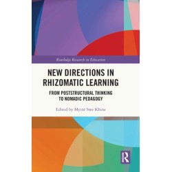 New Directions in Rhizomatic Learning: From Poststructural Thinking to Nomadic Pedagogy