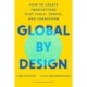 Global by Design: How to Create Innovations That Scale, Travel, and Transform