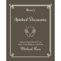 Ross's Spiritual Discoveries: Quotes about Soul, God, Religion and Faith