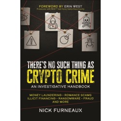 There's No Such Thing as Crypto Crime: An Investigative Handbook