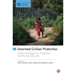 Unarmed Civilian Protection: A New Paradigm for Protection and Human Security