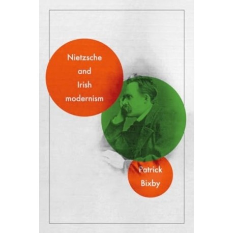 Nietzsche and Irish Modernism