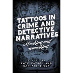 Tattoos in Crime and Detective Narratives: Marking and Remarking