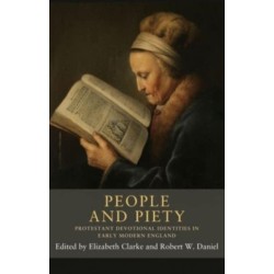 People and Piety: Protestant Devotional Identities in Early Modern England