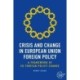 Crisis and Change in European Union Foreign Policy: A Framework of Eu Foreign Policy Change