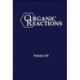 Organic Reactions, Volume 115