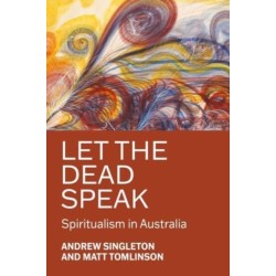 Let the Dead Speak: Spiritualism in Australia