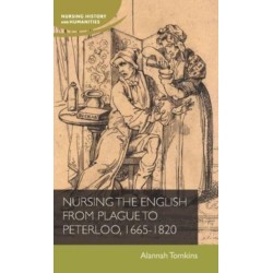 Nursing the English from Plague to Peterloo, 1660-1820
