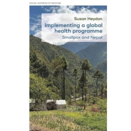 Implementing a Global Health Programme: Smallpox and Nepal